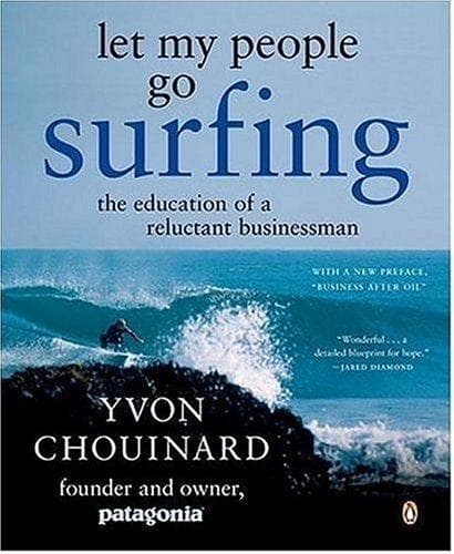 Let My People Go Surfing by Yvon Chouinard
